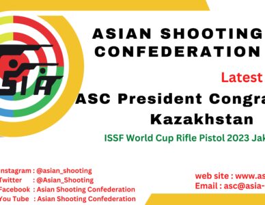 ASC President congratulates Kazakhstan for the achievements in ISSF world cup rifle / pistol 2023 Jakarta, INA.