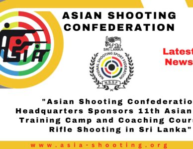 "Asian Shooting Confederation Headquarters Sponsors 11th Asian Youth Training Camp and Coaching Course for Rifle Shooting in Sri Lanka"