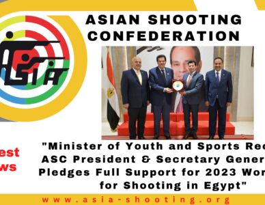 "Minister of Youth and Sports Receives ASC President & Secretary General and Pledges Full Support for 2023 World Cup for Shooting in Egypt"