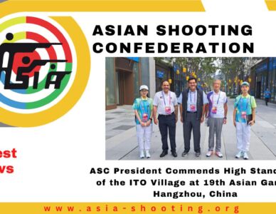 ASC President Commends High Standards of the ITO Village at 19th Asian Games Hangzhou, China