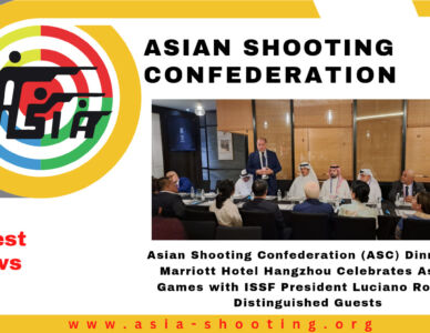 International Shooting Sport Federation (ISSF) & Asian Shooting Confederation (ASC) Dinner at Marriott Hotel Hangzhou Celebrates Asian Games.