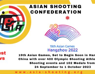 19th Asian Games, Set to Begin Soon in Hanghzou, China with over 400 Olympic Shooting Athletes, 33 Shooting events and 102 Medals from 24 September to 1 October 2023.