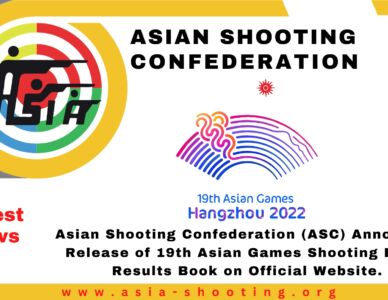 Asian Shooting Confederation (ASC) Announces Release of 19th Asian Games Shooting Event Results Book on Official Website.