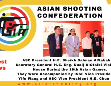 ASC President H.E. Sheikh Salman AlSabah and Secretary General H.E. Eng. Duaij AlOtaibi Visit China House During the 19th Asian Games. They Were Accompanied by ISSF Vice President H.E. Yifu Wang and ASC Vice President and President of Chinese Shooting Association H.E. Chun Liang.