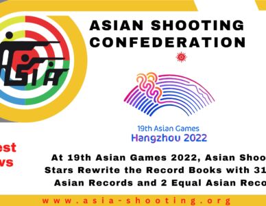 At 19th Asian Games 2022, Asian Shooting Stars Rewrite the Record Books with 31 New Asian Records and 2 Equal Asian Records