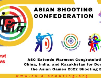 ASC Extends Warmest Congratulations to China, India, and Kazakhstan for Dominating the Asian Games 2022 Shooting Event.