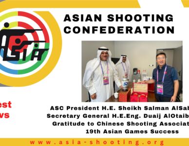 ASC President H.E. Sheikh Salman AlSabah and Secretary General H.E.Eng. Duaij AlOtaibi Extend Gratitude to Chinese Shooting Association for 19th Asian Games Success