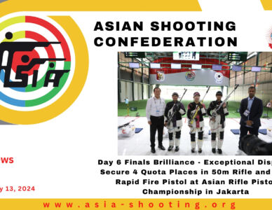 Day 6 Finals Brilliance - Exceptional Displays Secure 4 Quota Places in 50m Rifle and 25m Rapid Fire Pistol at Asian Rifle Pistol Championship in Jakarta