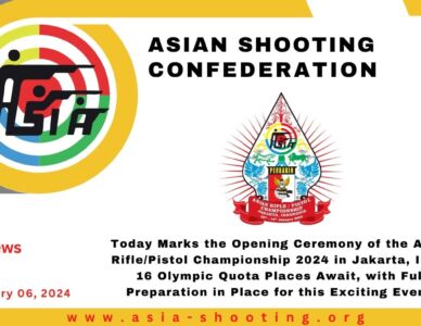 Today Marks the Opening Ceremony of the Asian Rifle/Pistol Championship 2024 in Jakarta, INA – 16 Olympic Quota Places Await, with Full Preparation in Place for this Exciting Event.