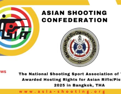 The National Shooting Sport Association of Thailand Awarded Hosting Rights for Asian Rifle / Pistol Cup 2025 in Bangkok, THA