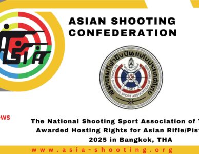 The National Shooting Sport Association of Thailand Awarded Hosting Rights for Asian Rifle / Pistol Cup 2025 in Bangkok, THA