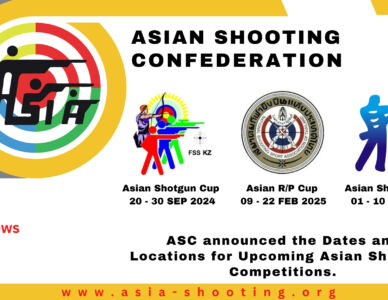 ASC announced the Dates and Locations for Upcoming Asian Shooting Competitions.