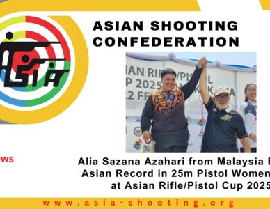 Alia Sazana Azahari from Malaysia Breaks Asian Record in 25m Pistol Women Final at Asian Rifle/Pistol Cup 2025