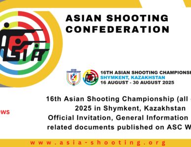 16th Asian Shooting Championship (all events) 2025 in Shymkent, Kazakhstan, Official Invitation, General Information and all related documents published on ASC Website.