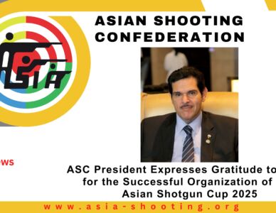 ASC President Expresses Gratitude to China for the Successful Organization of the Asian Shotgun Cup 2025