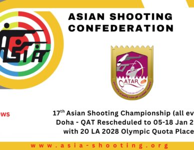 17th Asian shooting Championship (All Events) Doha, QAT Rescheduled to 05 - 18 January 2026 with 20 LA 2028 Olympic Quota Place.