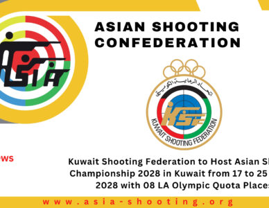 Kuwait Shooting Federation to Host Asian Shotgun Championship 2028 from 17 to 25 March 2028 with 08 LA Olympic Quota Place